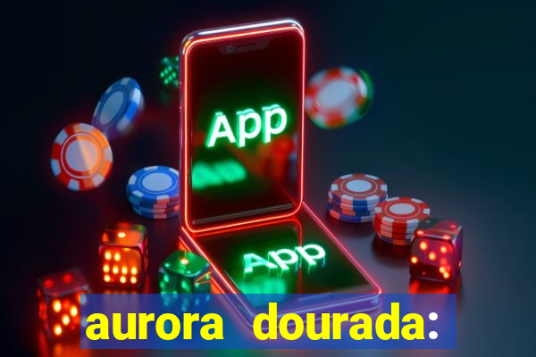 aurora dourada: retorno pdf